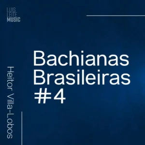 Bachianas Brasileiras #4