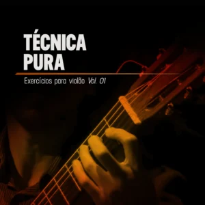 Técnica Pura - Exercícios para Violão Vol. 1